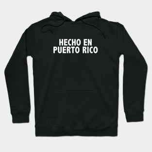 Hecho en Puerto Rico Made in Puerto Rico Boricua Hoodie